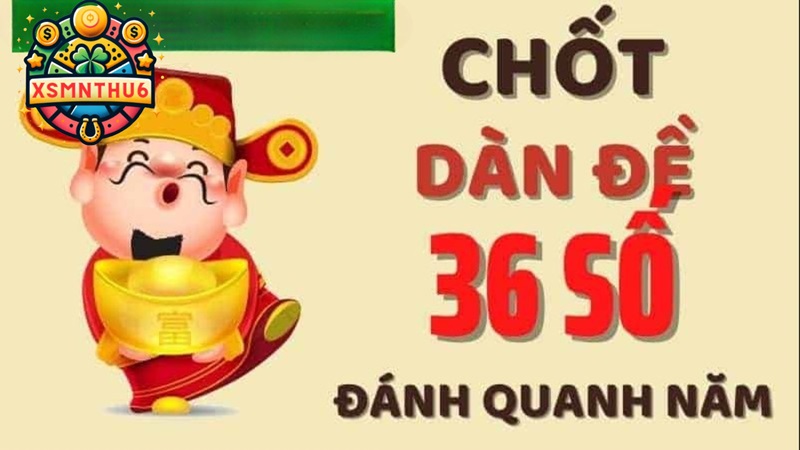 Dàn đề 36 số chuẩn xác bất tử